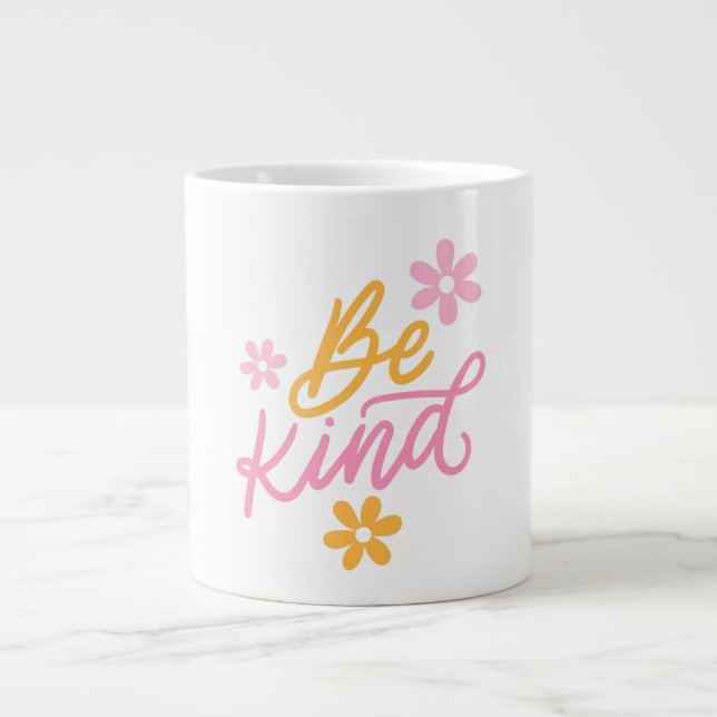 Taza De Café Gigante Sé amable - Inspiradora cita (Frente)