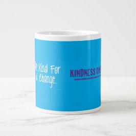Taza De Café Gigante Sé Amable por un Cambio™ Amabilidad Rocas Mensaje 