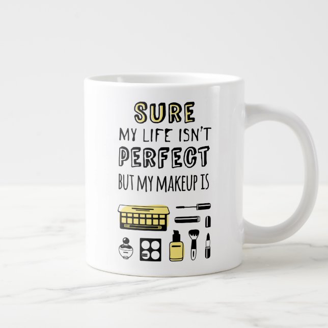 Taza De Café Gigante Seguro que el maquillaje no es perfecto (Derecha)