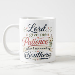 Taza De Café Gigante Señor dame paciencia antes......