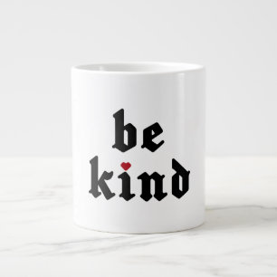 Taza De Café Gigante Ser amable - Mensaje positivo simple
