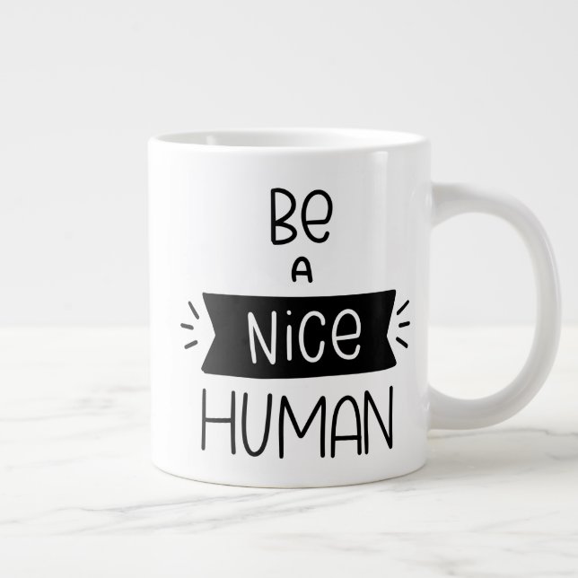 Taza De Café Gigante Ser un buen ser humano (Derecha)