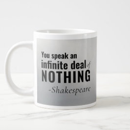 Taza De Café Gigante Shakespeare Cita Mug no hablas nada infinito