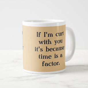 Taza De Café Gigante Si estoy de acuerdo contigo es porque el tiempo es