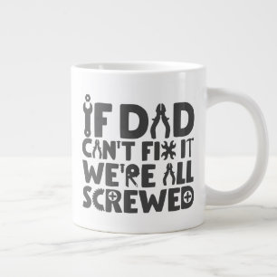 Taza De Café Gigante Si papá no puede arreglarlo, todos estamos jodido