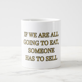Taza De Café Gigante Si Todos Vamos A Comer Alguien Tiene Que Vender
