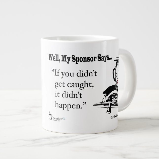 Taza De Café Gigante Si usted no consiguió cogido, no sucedió (Derecha)