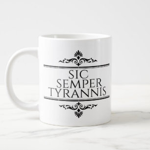Taza De Café Gigante Sic Semper Tyrannis