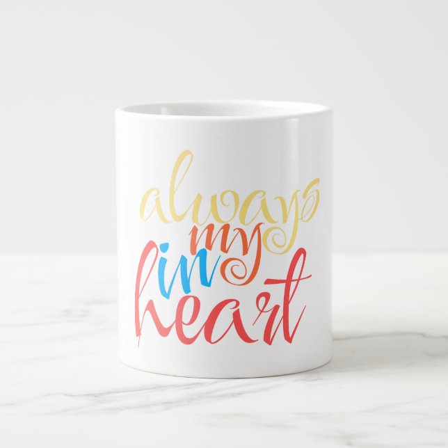 Taza De Café Gigante Siempre en mi corazón (Frente)
