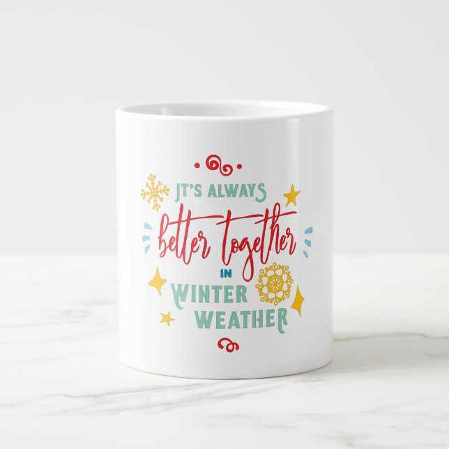 Taza De Café Gigante Siempre es mejor juntos en invierno (Frente)