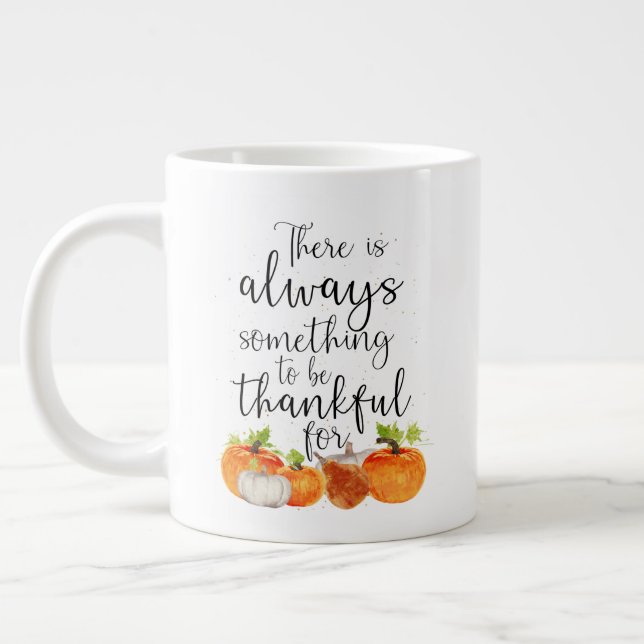 Taza De Café Gigante Siempre hay algo que agradecer por la calabaza (Izquierda)