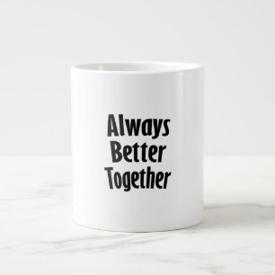 Taza De Café Gigante Siempre Mejor Juntos Clásico Atemporal
