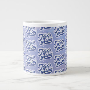 Taza De Café Gigante Sigue Adelante