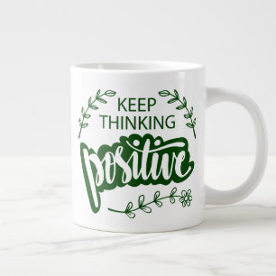 Taza De Café Gigante Sigue pensando positivamente