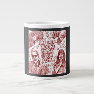 Taza De Café Gigante Solo hasta que volvamos a levantarnos