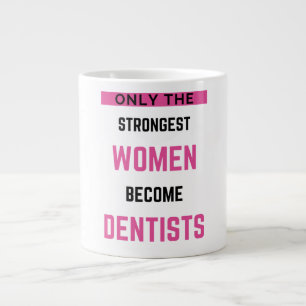 Taza De Café Gigante Sólo Las Mujeres Más Fuertes Se Convierten En Dent