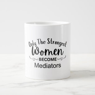 Taza De Café Gigante Solo las mujeres más fuertes se convierten en medi