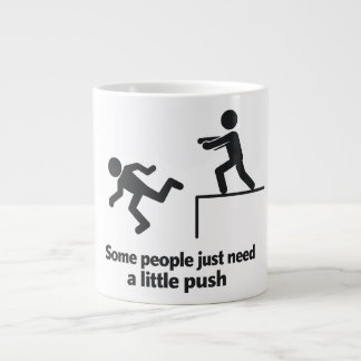 Taza De Café Gigante Some People Just Need A Little Push 