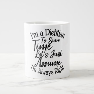 Taza De Café Gigante Soy dietista para ahorrar tiempo, asumamos