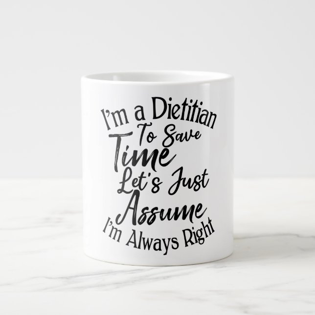 Taza De Café Gigante Soy dietista para ahorrar tiempo, asumamos (Frente)
