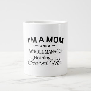 Taza De Café Gigante Soy una mamá y una gerente de nómina Nada me asust