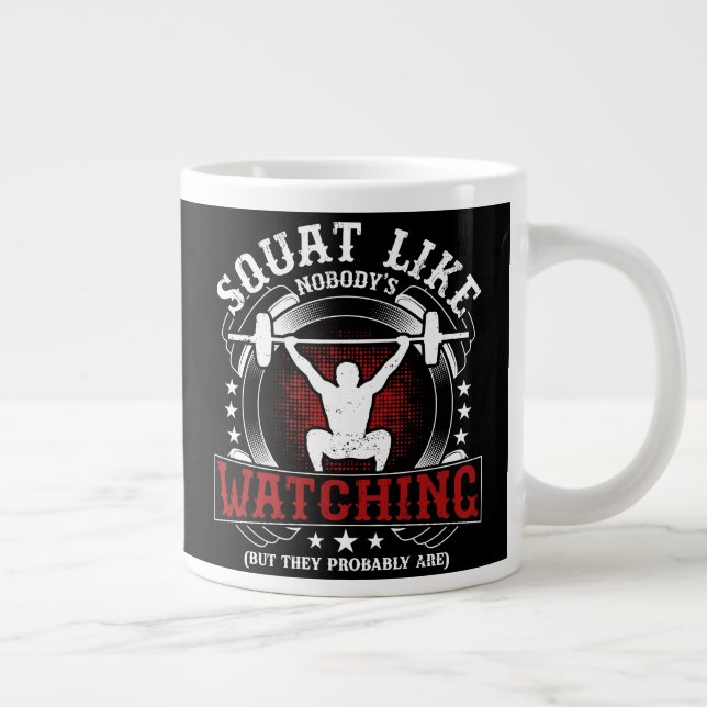 Taza De Café Gigante Squat Like Nobody's Watching Fitness Gym Workout (Derecha)