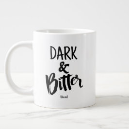 Taza De Café Gigante Standard Mug - Dark & Bitter