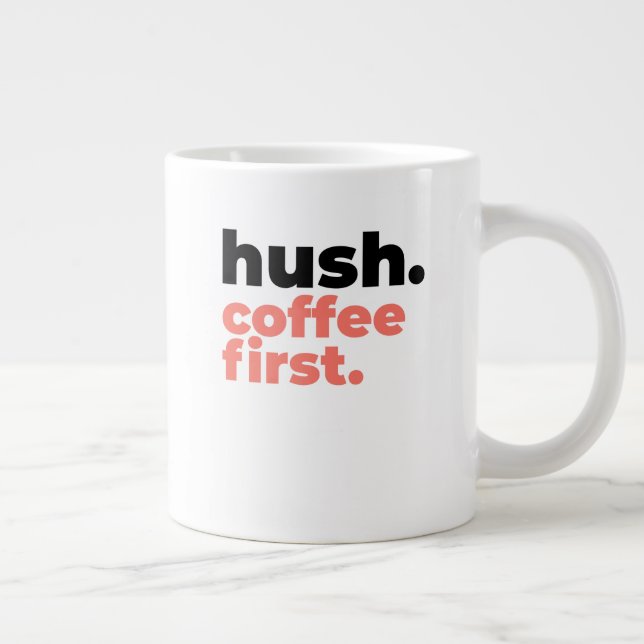 Taza De Café Gigante Taza Clásica - Silencio. Café Primero. (Derecha)