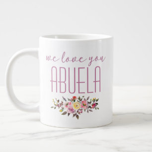 Taza De Café Gigante Te Amamos Abuela Floral Rosa