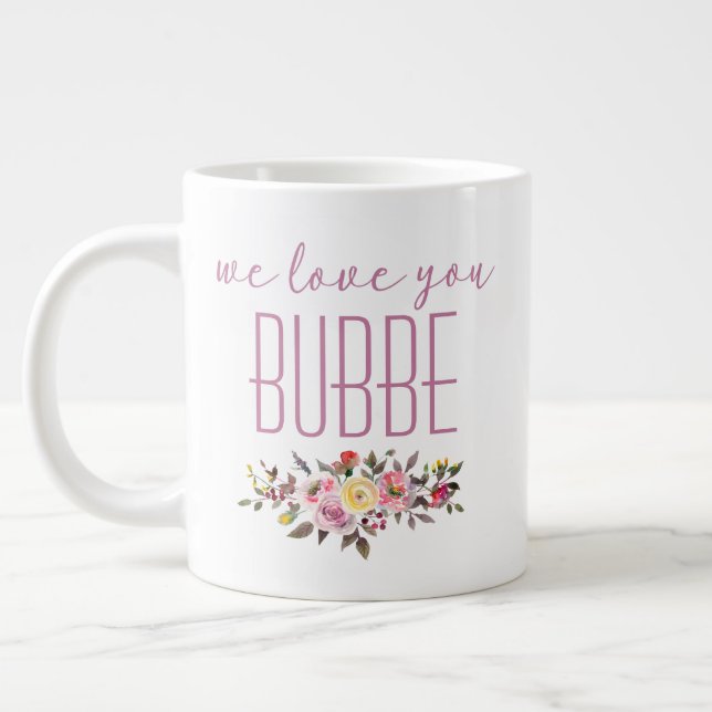 Taza De Café Gigante Te Amamos Bubbe Pink Floral (Izquierda)