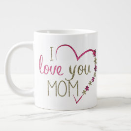 Taza De Café Gigante Te amo mamá mug