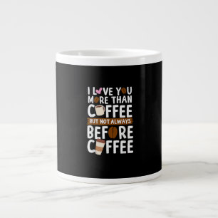 Taza De Café Gigante Te Amo Más Que Café Pero No Siempre Antes De 