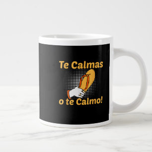 Taza De Café Gigante Te Calmas O Te Calmo Madre Española Mexicana Diver