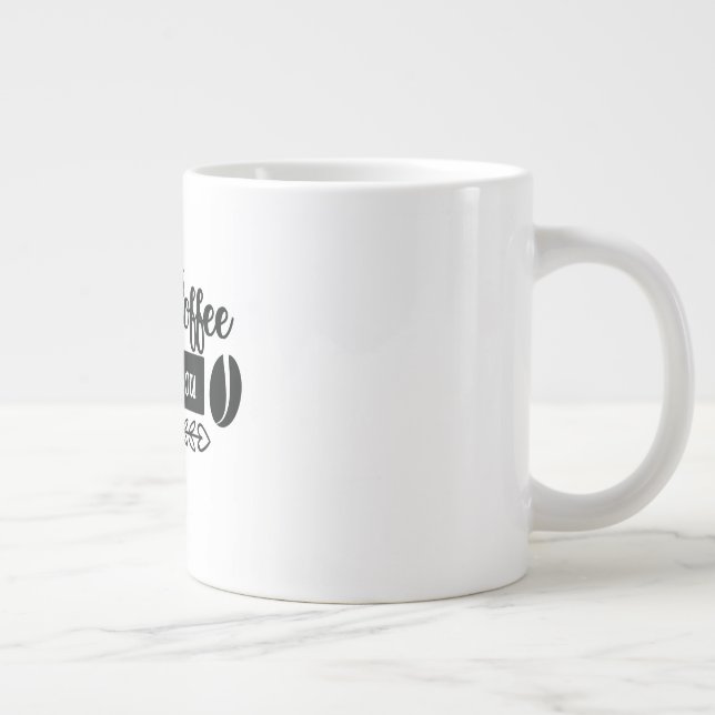 Taza De Café Gigante ¡Te Necesito Café! (Derecha)