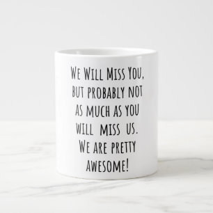 Taza De Café Gigante Te Perderemos Pero Probablemente No Tanto Como Tú