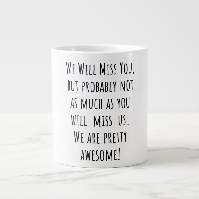 Taza De Café Gigante Te Perderemos Pero Probablemente No Tanto Como Tú (Frente)