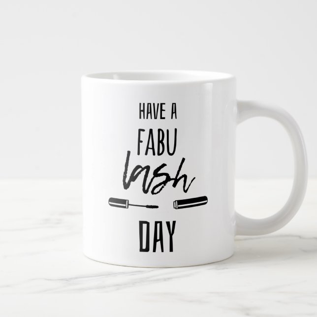 Taza De Café Gigante Ten Un Día De Fabu Lash (Derecha)