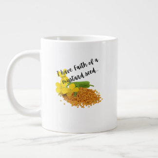 Taza De Café Gigante Tengo Fe de una semilla de mostaza.