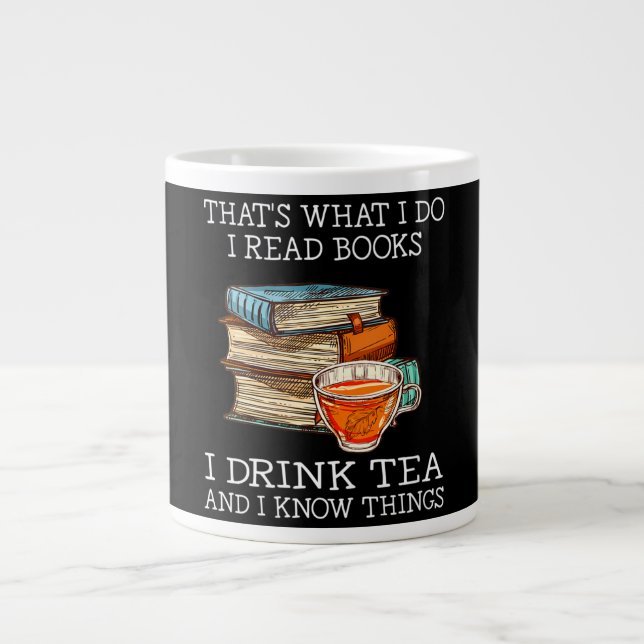 Taza De Café Gigante That's what i do i read books i drink tea (Frente)