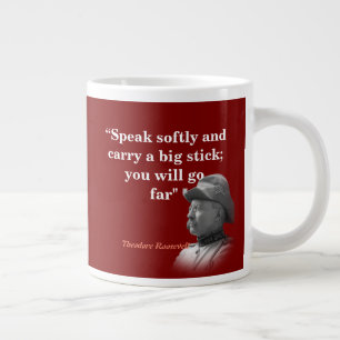 Taza De Café Gigante Theodore Roosevelt Cita Sobre Llevar Un Gran Palo