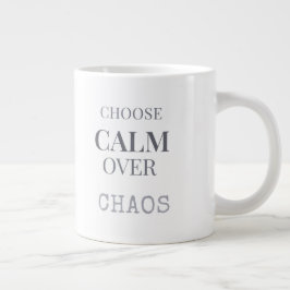 Taza De Café Gigante Tipografía de cita minimalista Elige Calma Sobre C