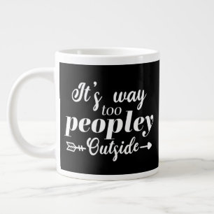 Taza De Café Gigante Tipografía de Fuera Es Demasiado Gente