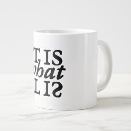 Taza De Café Gigante Tipografía "Es Lo Que Es"