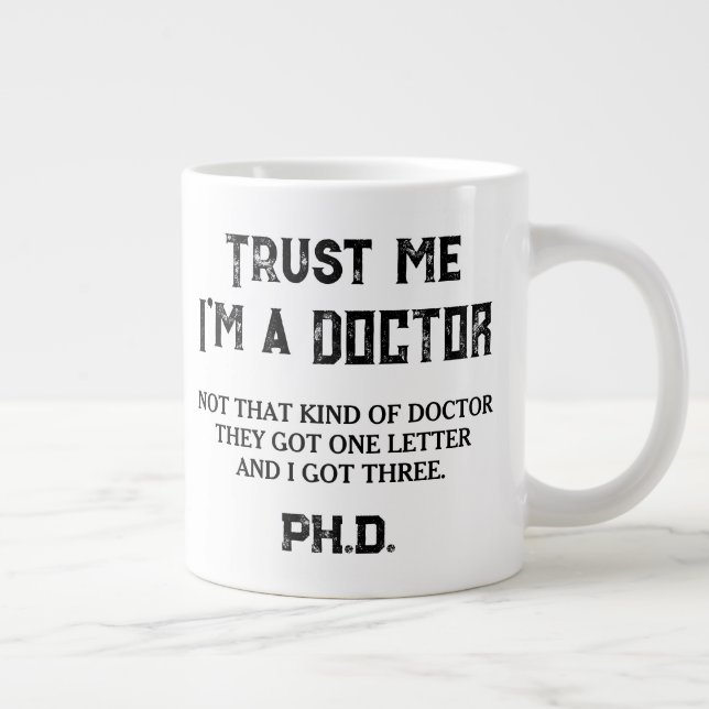 Taza De Café Gigante Título de Posgrado PHD Cita Divertida No Soy un Do (Derecha)