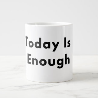 Taza De Café Gigante Today Is Enough Typography Mug