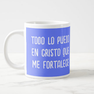 TAZA DE CAFÉ GIGANTE TODO LO PUEDO EN CRISTO QUE ME FORTALECE