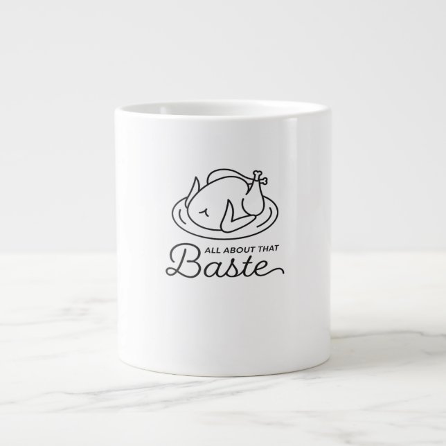 Taza De Café Gigante Todo Sobre Esa Baste Para El Día De Gracias (Frente)