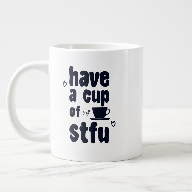 Taza De Café Gigante Tomen Una Copa De Amantes Sarcásticos Del STFU (Izquierda)