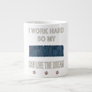 Taza De Café Gigante Trabajo Duro Para Que Mi British Shorthair Pueda V