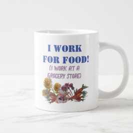 Taza De Café Gigante TRABAJO PARA COMIDA (trabajo en una tienda de come